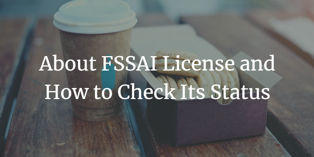 What is a Food License? How do you check your FSSAI license status?