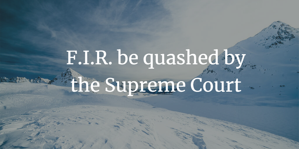 Can an F.I.R. be quashed by the Supreme Court under Article 32 of Constitution of India