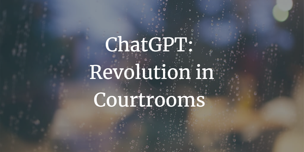 ChatGPT: Revolutionizing the Integration of AI in Courtrooms