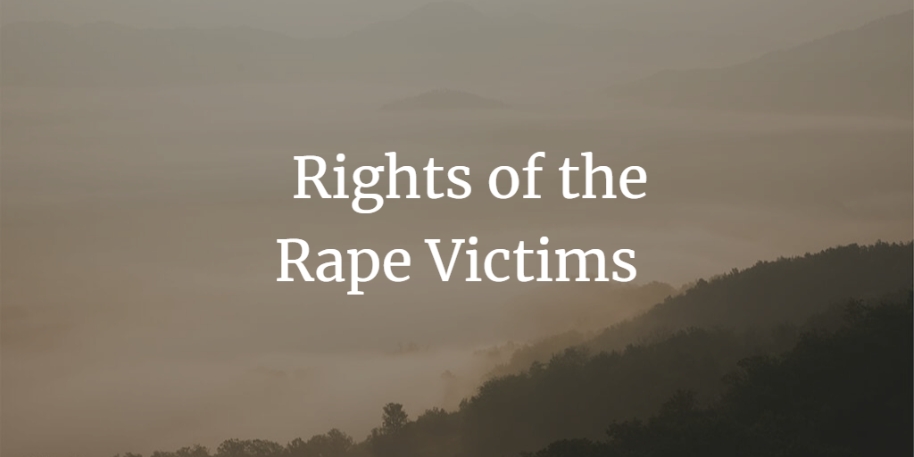 Important Rights of the Rape Victims