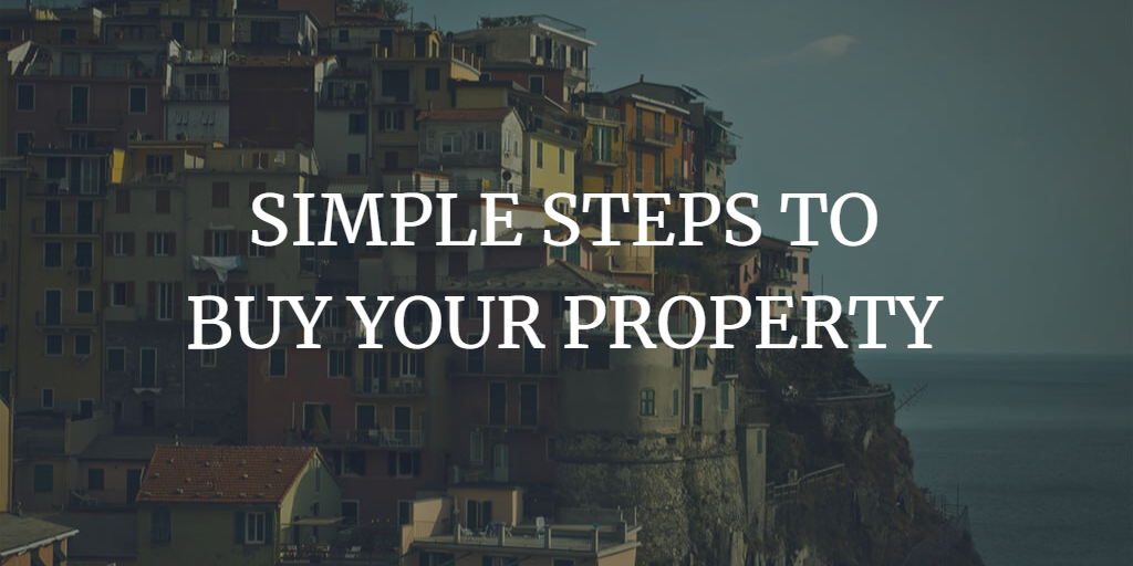 SIMPLE STEPS TO BUY YOUR PROPERTY