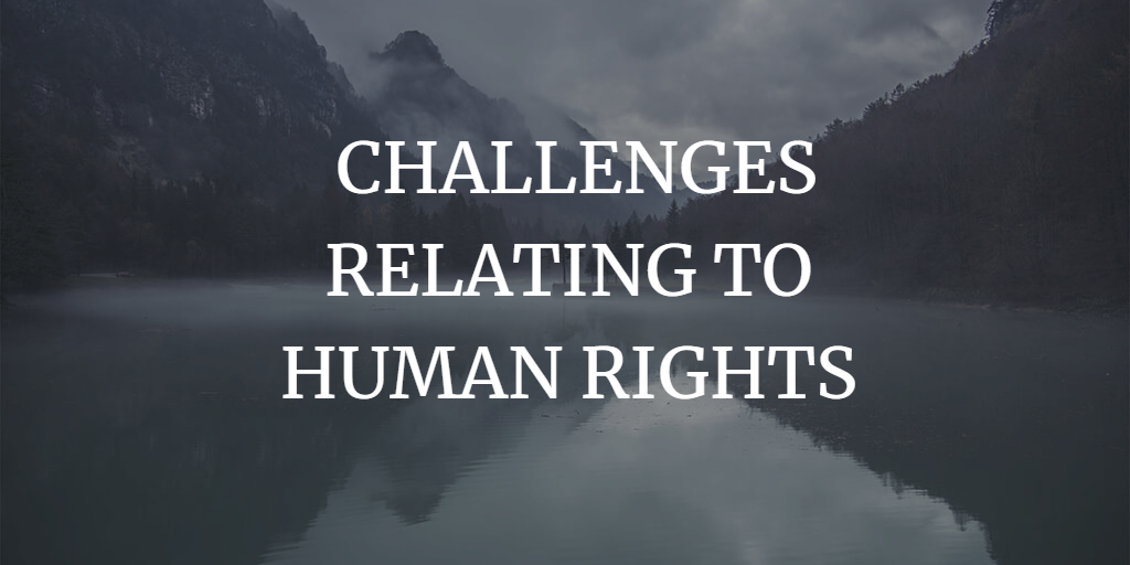 EMERGING CHALLENGES RELATING TO HUMAN RIGHTS IN INDIA!!!