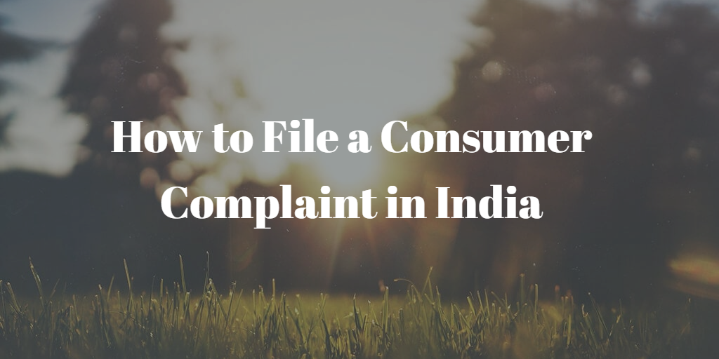 How to File a Consumer Complaint in India: A Comprehensive Guide