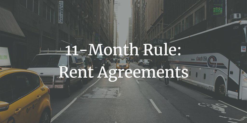 The 11-Month Rule: Why Short-Term Rent Agreements?