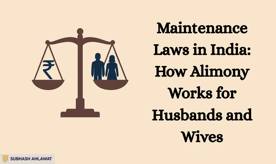 Maintenance Laws in India: How Alimony Works for Husbands and Wives