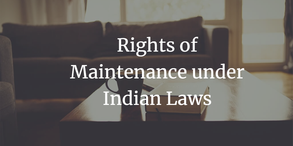 Rights of Maintenance under Indian Laws: A Comprehensive Guide