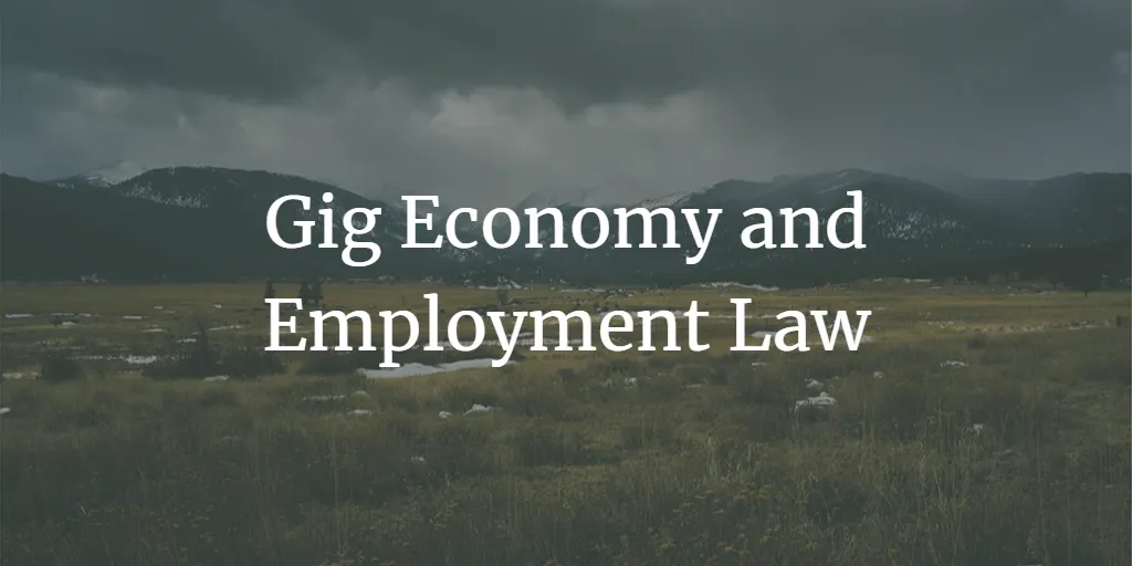 The Gig Economy and Employment Law: How Gig Work Challenges Traditional Labor Laws