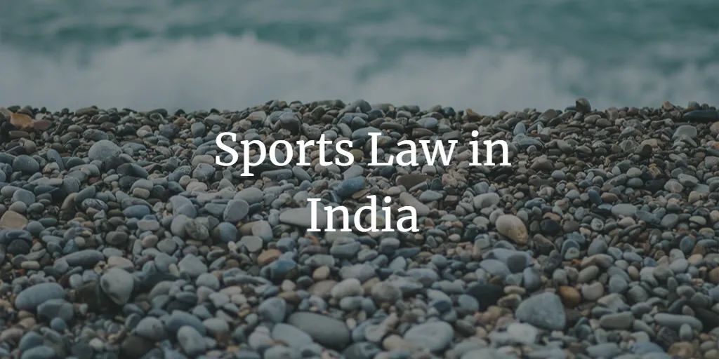 Sports Law in India – Necessities and Challenges