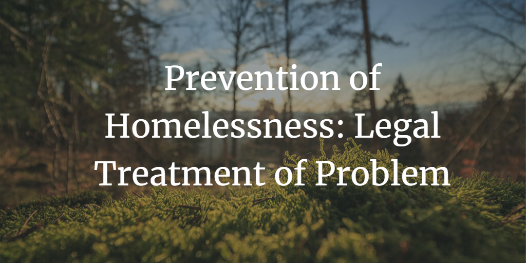 Prevention of Homelessness: Legal Treatment of Problem