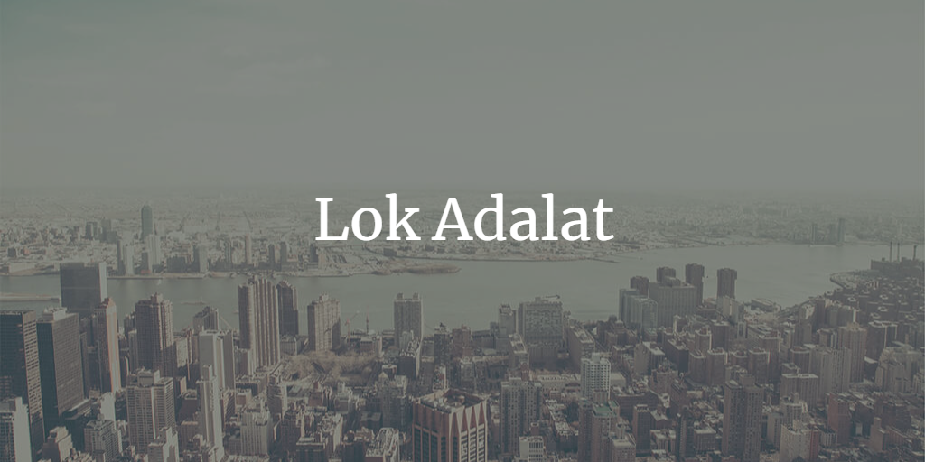 Understanding Lok Adalat: India's Alternative Dispute Resolution System