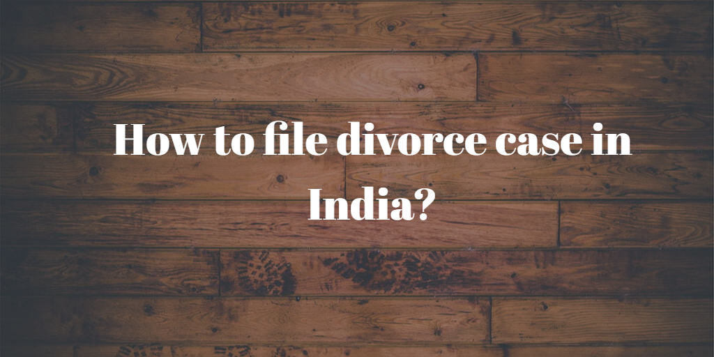 How to file divorce case in India?