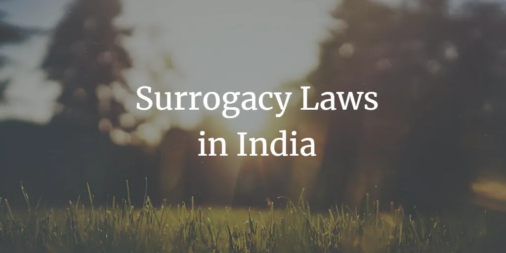 Current Status of Surrogacy Laws in India
