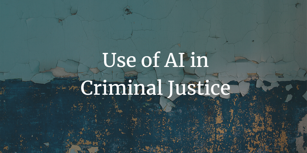 The Future of Criminal Law: Exploring the Use of Predictive Analytics and AI in Criminal Justice