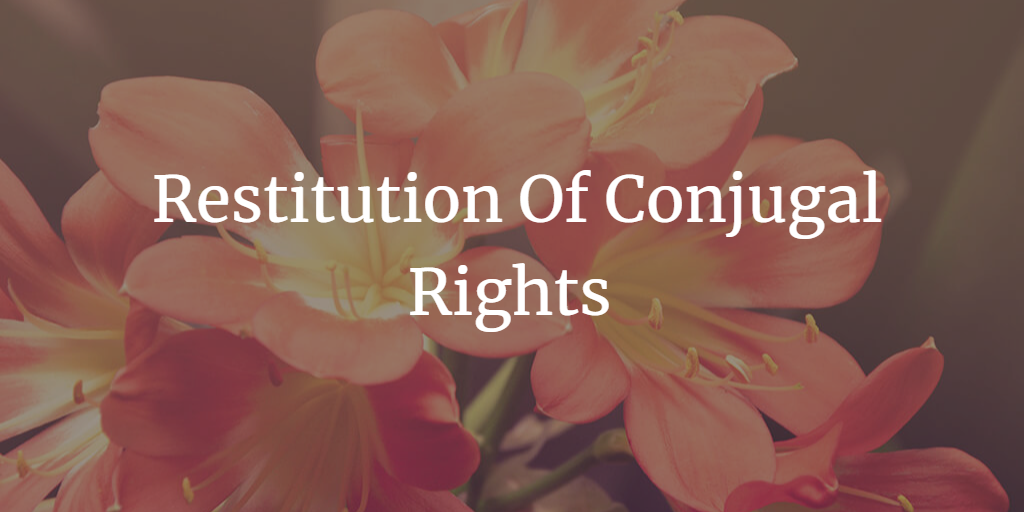 Constitutional Validity Of Restitution Of Conjugal Rights