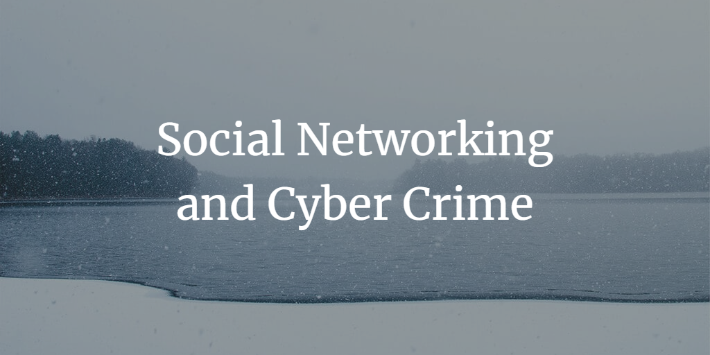 Social Networking and Cyber Crime