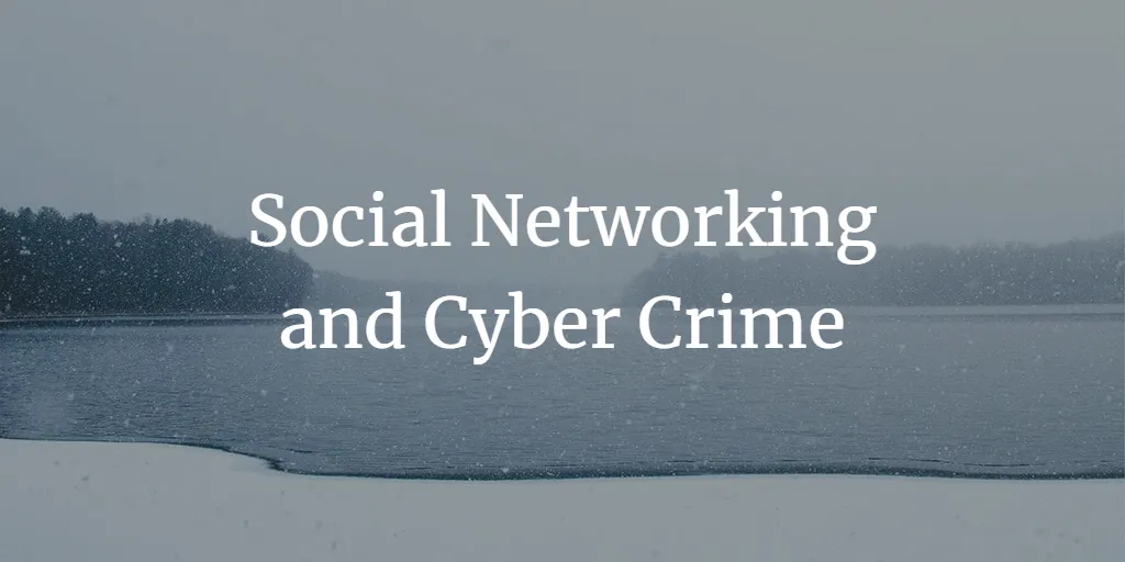 Social Networking and Cyber Crime