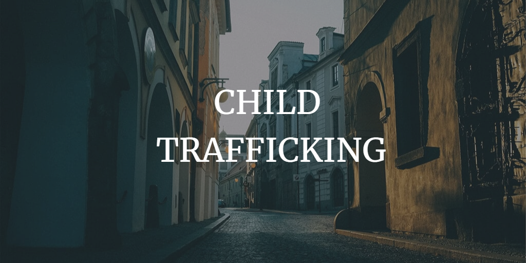 CHILD TRAFFICKING: THE MODERN-DAY SLAVERY