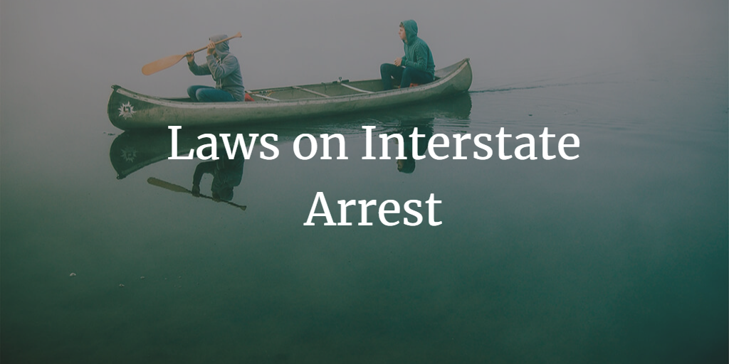 Laws on Interstate Arrest in India: A Comprehensive Guide