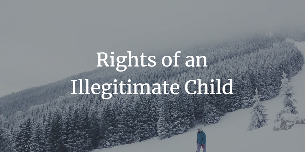 Rights of an Illegitimate Child
