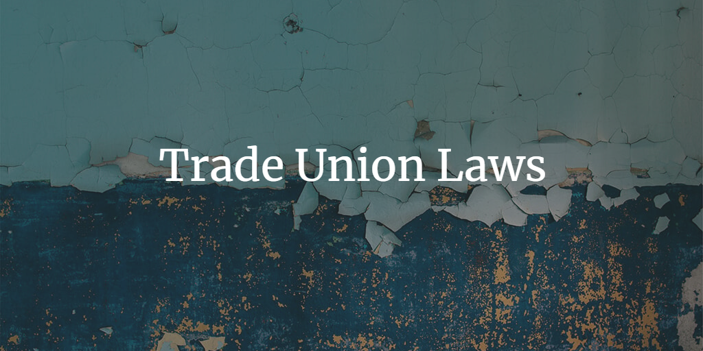 Trade Union Laws in India: A Comprehensive Guide