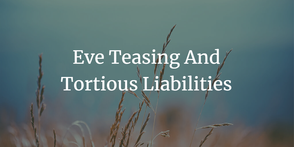 Eve Teasing In India And Tortious Liabilities