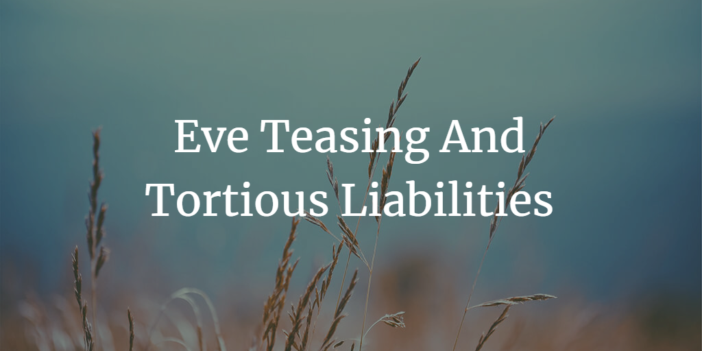 understanding-eve-teasing-and-tortious-liabilities-in-india